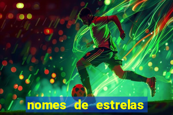 nomes de estrelas mais bonitos